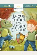 Lucas Tames The Anger Dragon: Feeling Anger & Learning Delight