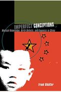 Imperfect Conceptions: Medical Knowledge, Birth Defects, And Eugenics In China