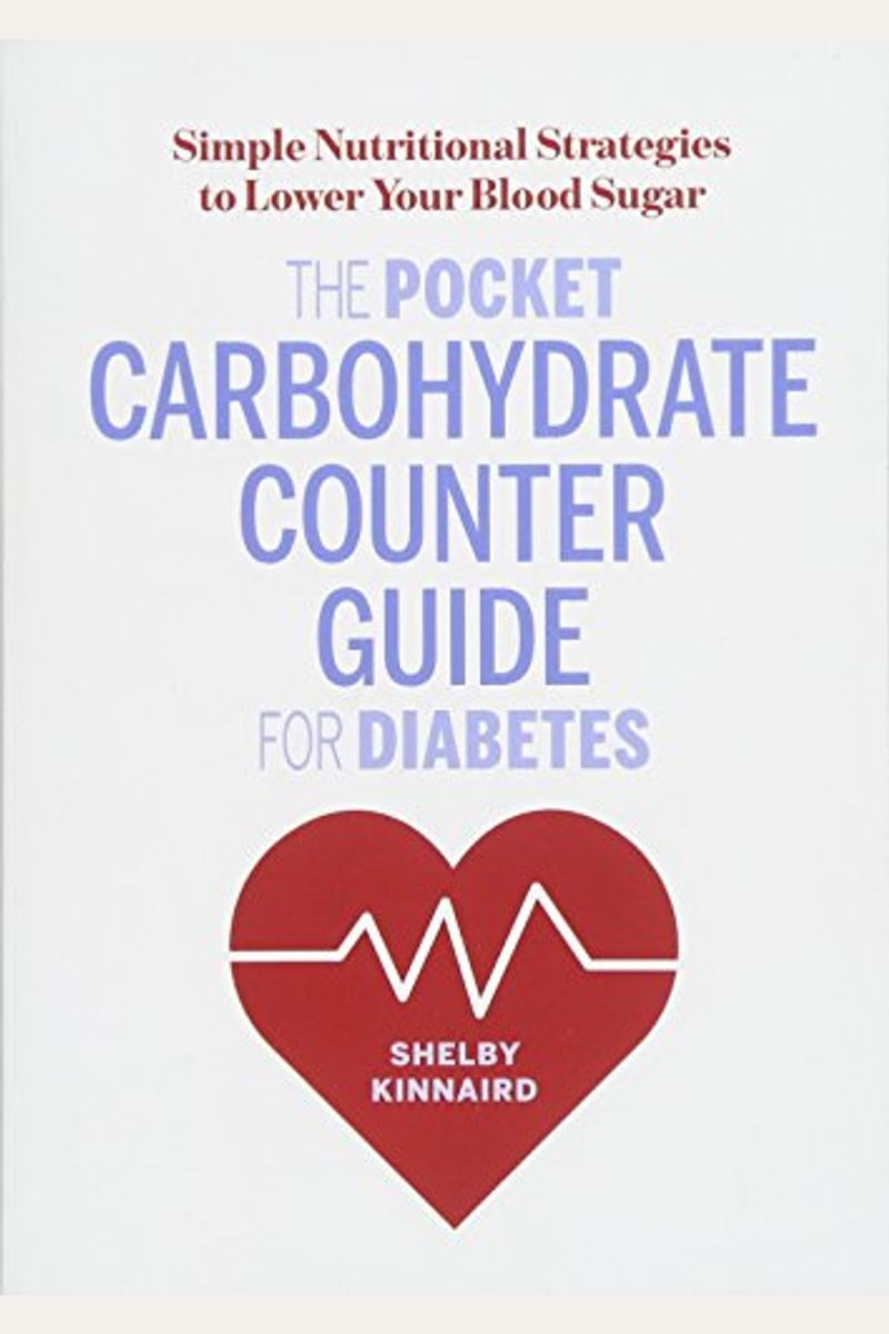 The Pocket Carbohydrate Counter Guide For Diabetes: Simple Nutritional Strategies To Lower Your Blood Sugar