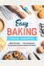 Easy Baking From Scratch: Quick Tutorials Time-Saving Tips Extraordinary Sweet And Savory Classics