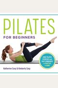 Pilates For Beginners: Core Pilates Exercises And Easy Sequences To Practice At Home