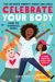 Celebrate Your Body (And Its Changes, Too): A Body-Positive Guide For Girls 8+