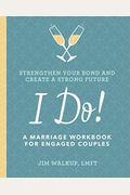 I Do!: A Marriage Workbook For Engaged Couples