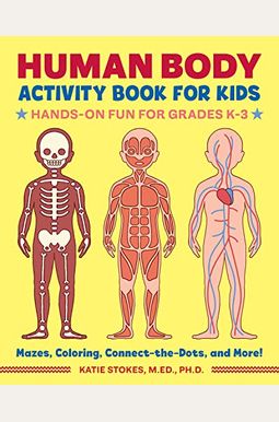 Human Body Activity Book for Kids: Hands-On Fun for Grades K-3 Human Body Activity Book for Kids: Hands-On Fun for Grades K-3