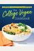 The College Vegan Cookbook: 145 Affordable, Healthy & Delicious Plant-Based Recipes
