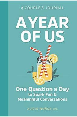 A Year of Us: A Couple's Journal: One Question a Day to Spark Fun and Meaningful Conversations [Book]