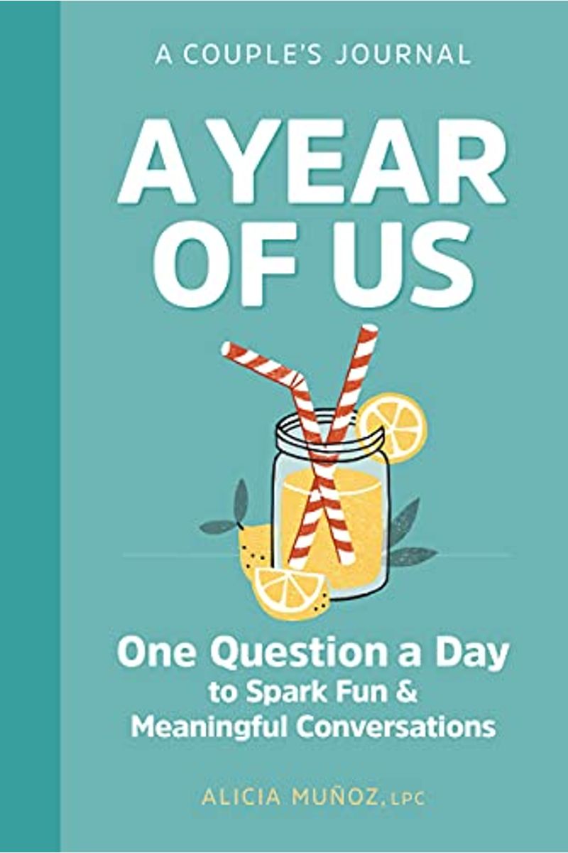 A Year Of Us: A Couple's Journal: One Question A Day To Spark Fun And Meaningful Conversations