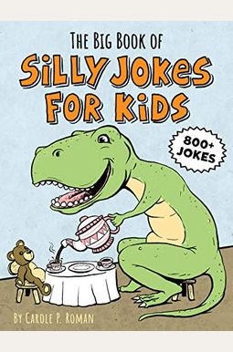 The Big Book of Silly Jokes for Kids The Big Book of Silly Jokes for Kids