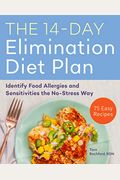 The 14-Day Elimination Diet Plan: Identify Food Allergies And Sensitivities The No-Stress Way