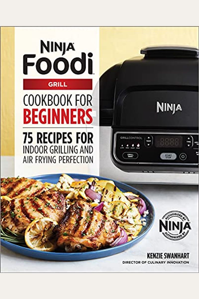 Ninja Foodi Grill Cookbook for Beginners: 250 Mouthwatering And