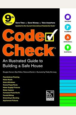 Code Check 9th Edition: An Illustrated Guide To Building A Safe House Code Check 9th Edition: An Illustrated Guide To Building A Safe House