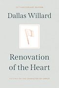 Renovation Of The Heart: Putting On The Character Of Christ - 20th Anniversary Edition