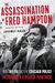 The Assassination Of Fred Hampton: How The Fbi And The Chicago Police Murdered A Black Panther