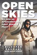 Open Skies: My Life as Afghanistan's First Female Pilot