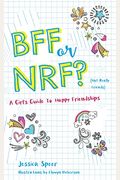 Bff Or Nrf (Not Really Friends): A Girl's Guide To Happy Friendships