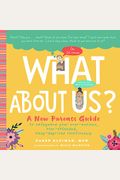 What About Us?: A New Parents Guide To Safeguarding Your Over-Anxious, Over-Extended, Sleep-Deprived Relationship