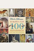 Europe's Top 100 Masterpieces: Art For The Traveler