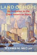 Land Of Hope: An Invitation To The Great American Story