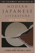 The Columbia Anthology Of Modern Japanese Literature: From Restoration To Occupation, 1868-1945 (Modern Asian Literature Series) (Volume 1)