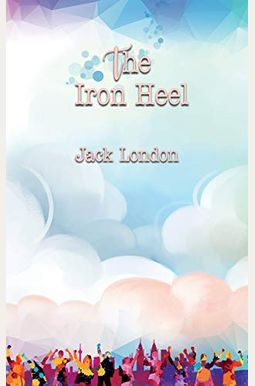 The Iron Heel The Iron Heel
