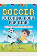 Soccer Coloring Book For Kids! Discover These Coloring Pages