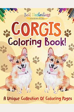 Corgis Coloring Book! A Unique Collection Of Coloring Pages Corgis Coloring Book! A Unique Collection Of Coloring Pages