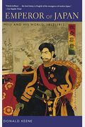 Emperor Of Japan: Meiji And His World, 1852-1912