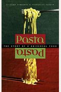 Pasta: The Story Of A Universal Food