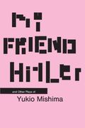 My Friend Hitler: And Other Plays