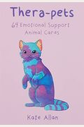 Thera-Pets: 64 Emotional Support Animal Cards (Affirmations Cards For Anxiety, Art Therapy, Card Games)