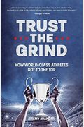 Trust The Grind: How World-Class Athletes Got To The Top (Motivational Book For Teens, Gift For Teen Boys, Teen And Young Adult Footbal