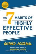 The 7 Habits Of Highly Effective People: Guided Journal: (Goals Journal, Self Improvement Book)