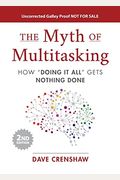 The Myth Of Multitasking: How Doing It All Gets Nothing Done (2nd Edition) (Project Management And Time Management Skills)