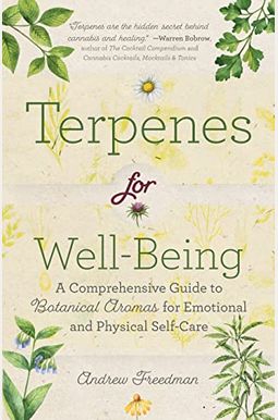 Terpenes for Well-Being: A Comprehensive Guide to Botanical Aromas for Emotional and Physical Self-Care (Natural Herbal Remedies Aromatherapy G Terpenes for Well-Being: A Comprehensive Guide to Botanical Aromas for Emotional and Physical Self-Care (Natural Herbal Remedies Aromatherapy G