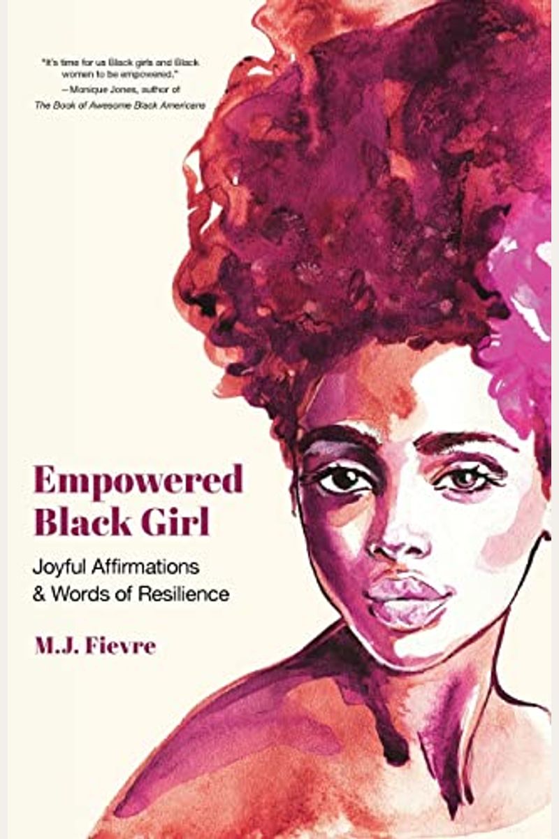 Empowered Black Girl: Joyful Affirmations And Words Of Resilience (Book For Black Girls)