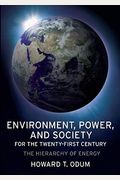 Environment, Power, And Society For The Twenty-First Century: The Hierarchy Of Energy