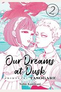Our Dreams At Dusk: Shimanami Tasogare Vol. 2