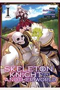 Skeleton Knight In Another World (Manga) Vol. 1