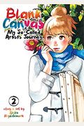 Blank Canvas: My So-Called Artistâ€™s Journey (Kakukaku Shikajika) Vol. 2