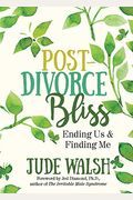 Post-Divorce Bliss: Ending Us And Finding Me