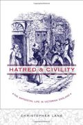 Hatred And Civility: The Antisocial Life In Victorian England