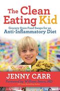 The Clean-Eating Kid: Grocery Store Food Swaps For An Anti-Inflammatory Diet