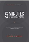 5 Minutes In Church History: An Introduction To The Stories Of God's Faithfulness In The History Of The Church