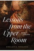 Lessons From The Upper Room: The Heart Of The Savior