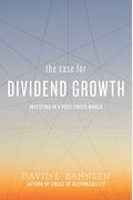 The Case For Dividend Growth: Investing In A Post-Crisis World