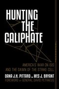 Hunting The Caliphate: America's War On Isis And The Dawn Of The Strike Cell