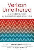 Verizon Untethered: An Insider's Story Of Innovation And Disruption