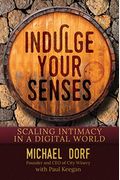 Indulge Your Senses: Scaling Intimacy In A Digital World