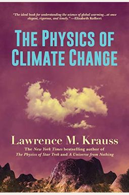 The Physics Of Climate Change The Physics Of Climate Change