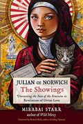 Julian Of Norwich: The Showings: Uncovering The Face Of The Feminine In Revelations Of Divine Love